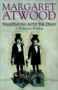 Negotiating With The Dead Margaret Atwood